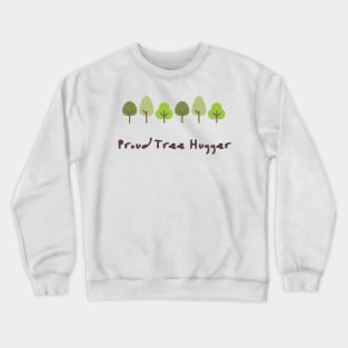 Proud Tree Hugger Crewneck Sweatshirt